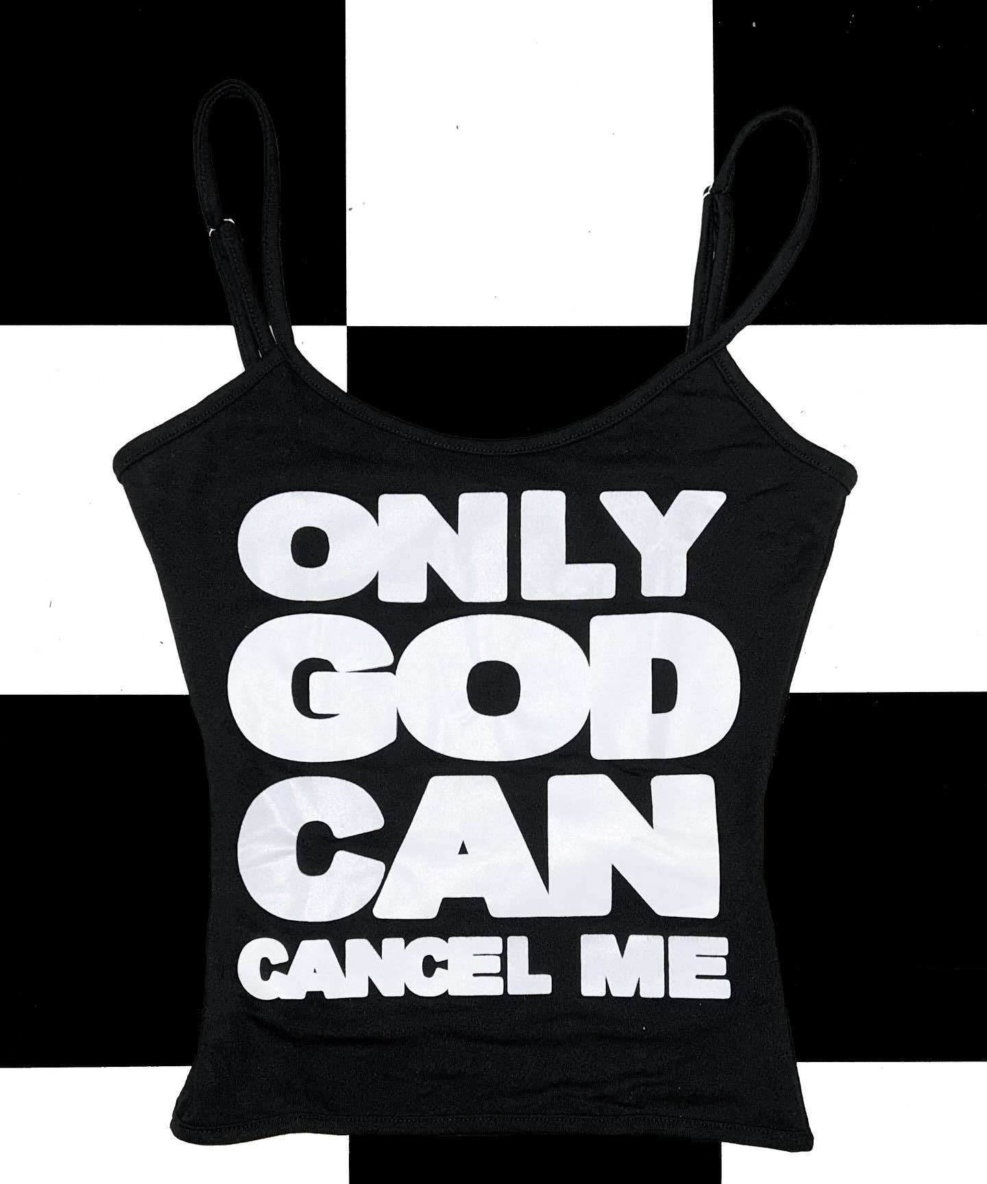 Only God Can Cancel Me T-shirt